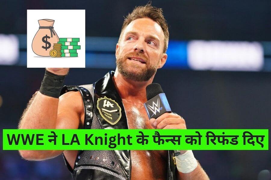 WWE Ne LA Knight Ke Fans Ko Diya Refund