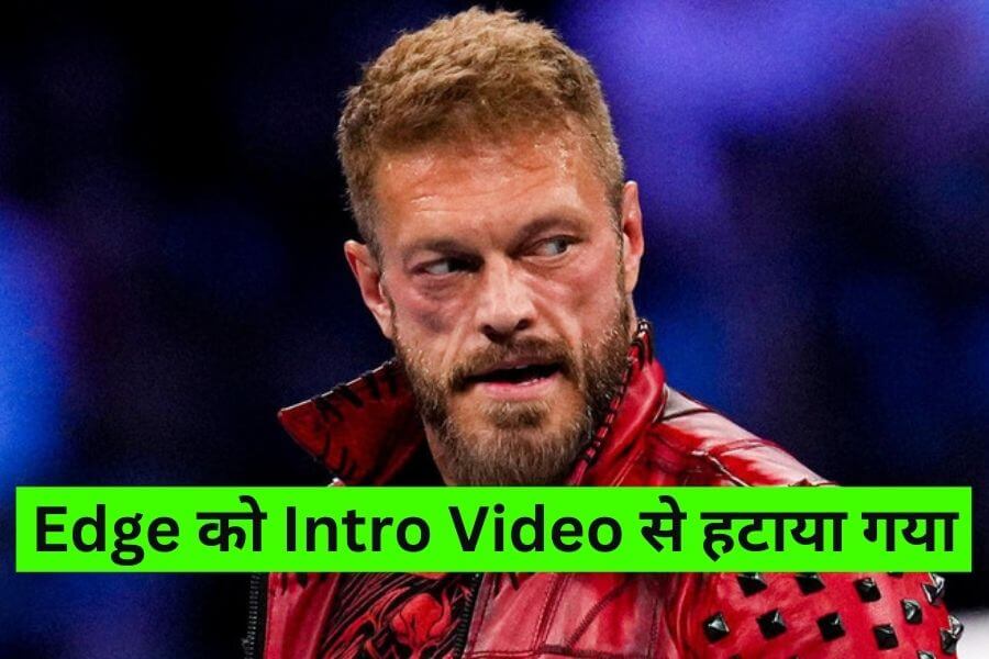 Edge ko WWE Intro Video se Hataya